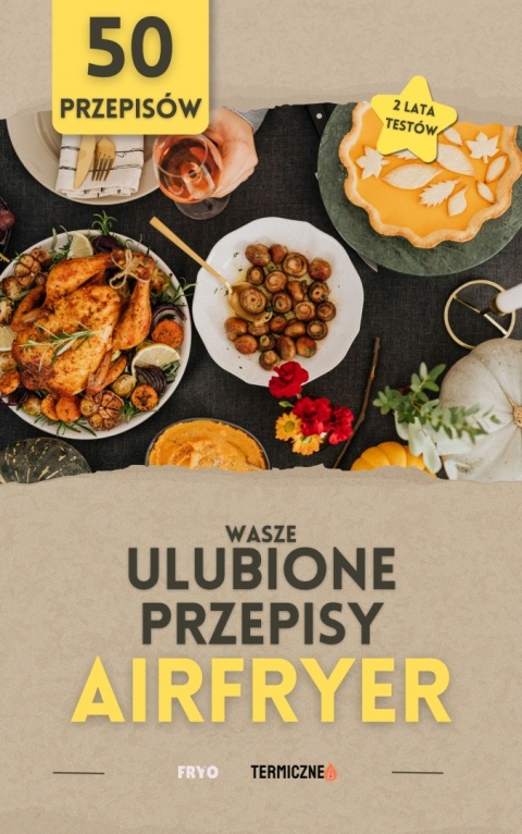 E-BOOK "WASZE ULUBIONE PRZEPISY Z AIR FRYER - 50 PRZEPISÓW"